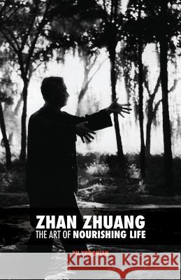 Zhan Zhuang: The Art of Nourishing Life Dr Yong Nian Yu Brittany Leotaud Karmin Nimri 9781517381509 Createspace - książka