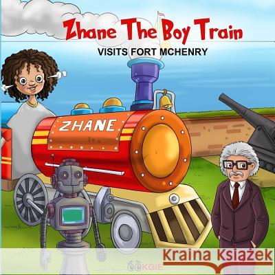 Zhane The Boy Train Visits Fort McHenry Ookgie 9781539781974 Createspace Independent Publishing Platform - książka