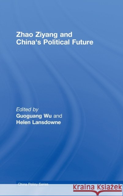 Zhao Ziyang and China's Political Future  9780415465144 TAYLOR & FRANCIS LTD - książka