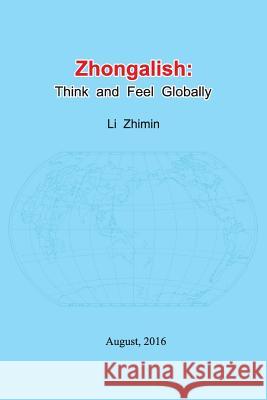 Zhongalish: Think and Feel Globally Zhimin Li 9781931824668 Segue Foundation - książka