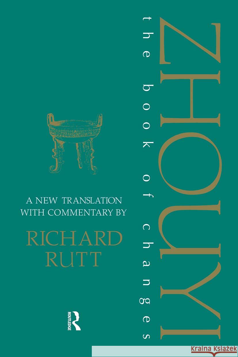 Zhouyi: A New Translation with Commentary of the Book of Changes Rutt, Richard 9780700714919 Taylor & Francis Ltd - książka