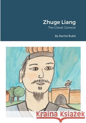 Zhuge Liang: The Clever General Rachel Bubb 9781105401688 Lulu.com - książka