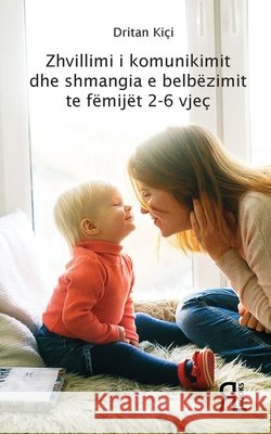 Zhvillimi i komunikimit dhe shmangia e belbëzimit te fëmijët 2-6 vjeç Kiçi, Dritan 9789928324009 Rl Books - książka