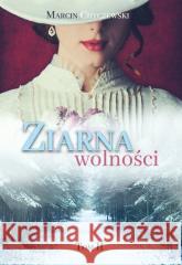 Ziarna wolności T.2 Marcin Chyczewski 9788382903263 WasPos - książka