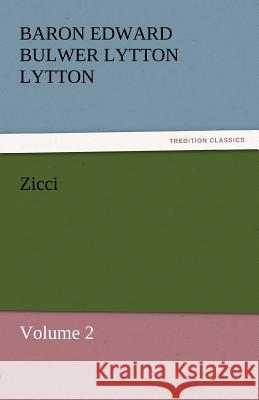 Zicci Baron Edward Bulwer Lytton Lytton   9783842430525 tredition GmbH - książka