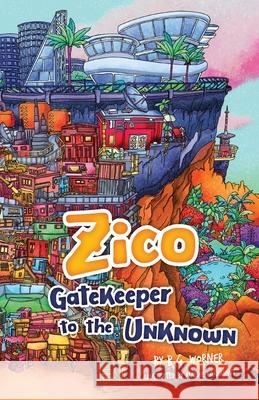 Zico Gatekeeper to the Unknown B G Worner, Maddie Egremont 9780645288803 Tablo Pty Ltd - książka