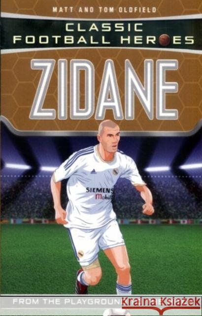 Zidane (Classic Football Heroes) - Collect Them All! Tom Oldfield 9781786064615 John Blake Publishing Ltd - książka