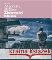 Židovský blues Maxim Biller 9788087260715 Labyrint - książka