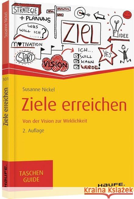 Ziele erreichen : Von der Vision zur Wirklichkeit Nickel, Susanne 9783648124628 Haufe-Lexware - książka