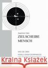 Zielscheibe Mensch Kalz, Joachim 9783868501063 Tredition