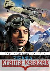 Ziemia, planeta ludzi Antoine de Saint-Exupery 9788382797534 Siedmioróg - książka