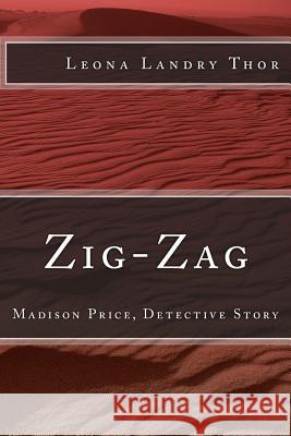 Zig-Zag: Madison Price, Detective Story Leona Landry Thor 9781496025302 Createspace - książka