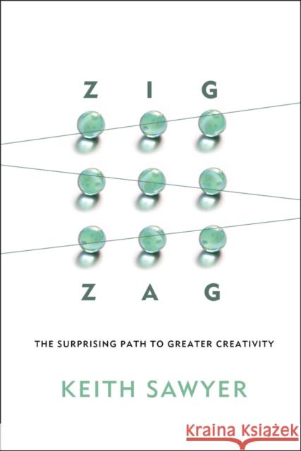 Zig Zag: The Surprising Path to Greater Creativity Sawyer, Keith 9781118297704 John Wiley & Sons Inc - książka