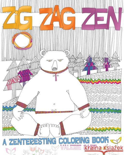 Zig Zag Zen: A Zenteresting Coloring Book Valerie Carr 9781440349362 North Light Books - książka