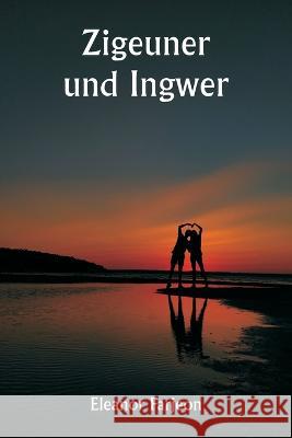 Zigeuner und Ingwer Eleanor Farjeon   9789357337953 Writat - książka