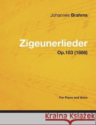 Zigeunerlieder - For Piano and Voice Op.103 (1888) Johannes Brahms 9781447476030 Boughton Press - książka