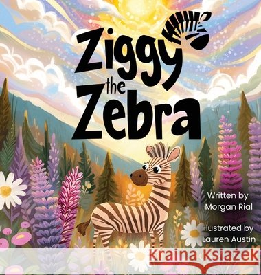 Ziggy The Zebra Rial, Morgan, Austin, Lauren 9798218739218 Morgan Rial - książka