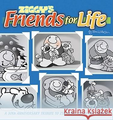 Ziggy's Friends for Life Tom Wilson 9780740716058 Andrews McMeel Publishing - książka