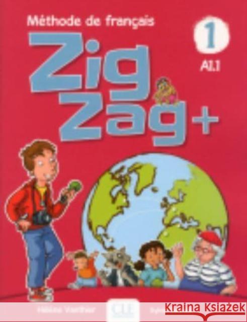 Zigzag+ 1: Niveau A1.1 - Livre de l'eleve + CD Helene Vanthier 9782090384161 Cle International - książka