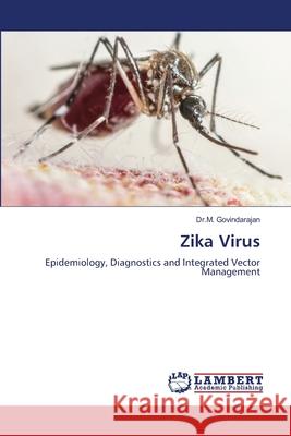Zika Virus Govindarajan, Dr.M. 9786208462680 LAP Lambert Academic Publishing - książka