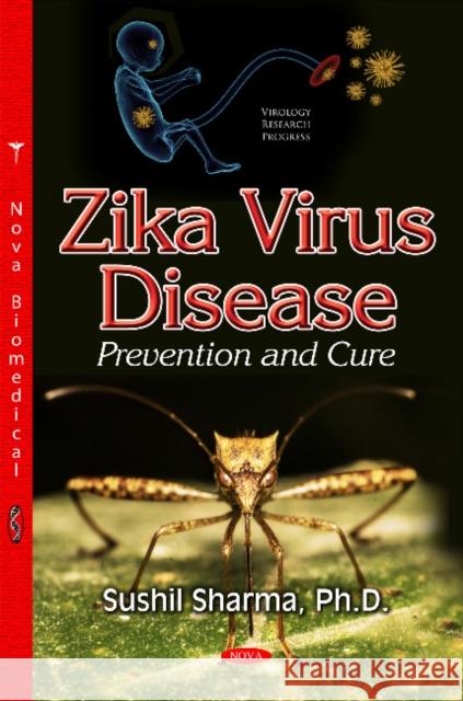Zika Virus Disease: Prevention & Cure Sushil Sharma 9781536107692 Nova Science Publishers Inc - książka