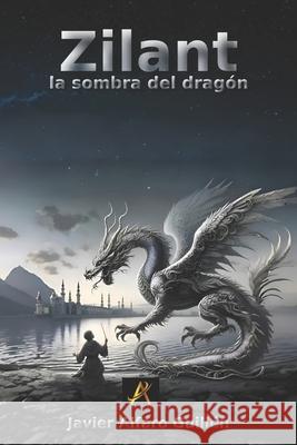 Zilant: la sombra del dragón Javier Alfaro Guillén 9788409596867 Javier Alfaro Guillen - książka