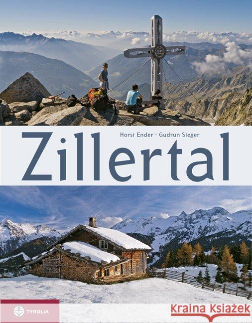 Zillertal : Mit einem Vorwort von Peter Habeler Ender, Horst; Steger, Gudrun 9783702232597 Tyrolia - książka