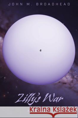 Zilly's War John M. Broadhead 9781517344771 Createspace - książka