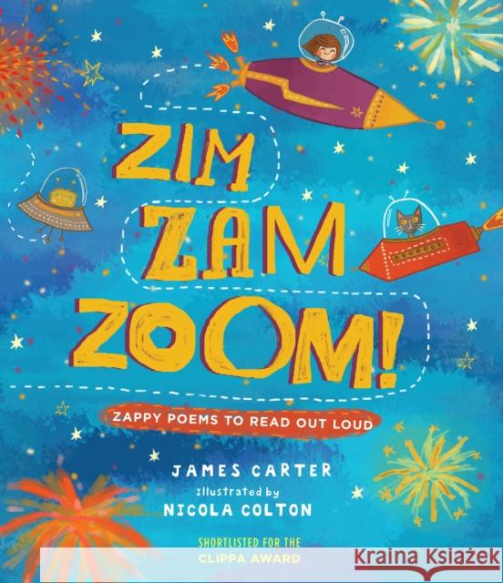 Zim Zam Zoom!: Zappy Poems to Read Out Loud James Carter Nicola Colton  9781910959053 Otter-Barry Books Ltd - książka