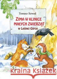 Zima w klinice Małych Zwierząt w Leśnej Górce Szwed Tomasz 9788375513301 BIS - książka