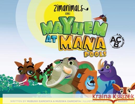 ZimAnimals: Mayhem at Mana Pools Mubuso Zamchiya Mudiwa Zamchiya Lomedy Mhako 9781734208146 Zamchiya Books - książka