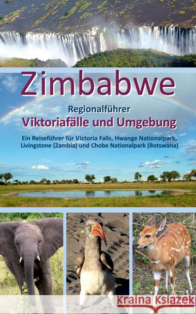 Zimbabwe: Regionalführer Viktoriafälle und Umgebung Hupe, Ilona 9783932084980 Hupe - książka