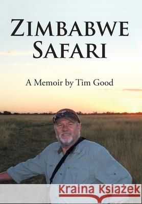 Zimbabwe Safari Tim Good 9781734795127 Timothy R. Good - książka