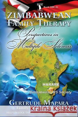 Zimbabwean Family Therapy: Perspectives in Multiple Sclerosis Mrs Gertrude Mapara 9781493780990 Createspace - książka