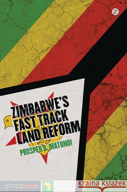 Zimbabwe's Fast Track Land Reform Prosper B Matondi 9781780321486  - książka