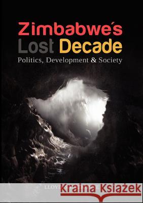 Zimbabwe's Lost Decade. Politics, Development and Society Lloyd Sachikonye 9781779221711 Weaver Press - książka