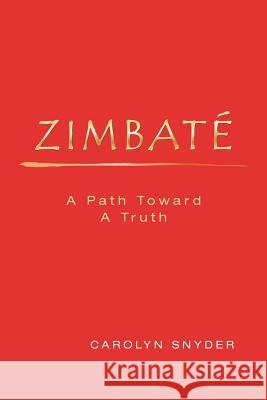 Zimbate, A Path Towards A Truth Grieves, Lindsey 9781478288589 Createspace - książka