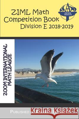 ZIML Math Competition Book Division E 2018-2019 John Lensmire David Reynoso Kevin Wan 9781944863449 Areteem Institute - książka