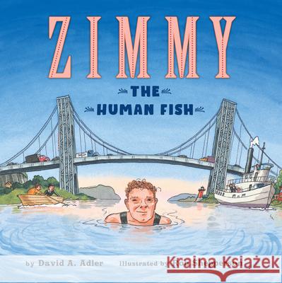 Zimmy: The Human Fish David A. Adler Rob Shepperson 9780823455508 Holiday House - książka