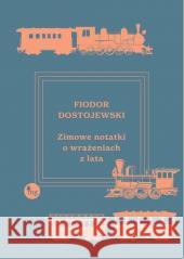 Zimowe notatki o wrażeniach z lata Fiodor Dostojewski 9788382413298 MG - książka