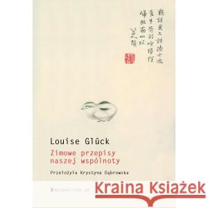 Zimowe przepisy naszej wspólnoty GLÜCK LOUISE 9788365614476 A5 - książka