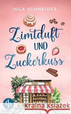 Zimtduft und Zuckerkuss Ein Wholesome Liebesroman mit Happy End Inga Schneider 9783690902106 DP Verlag - książka