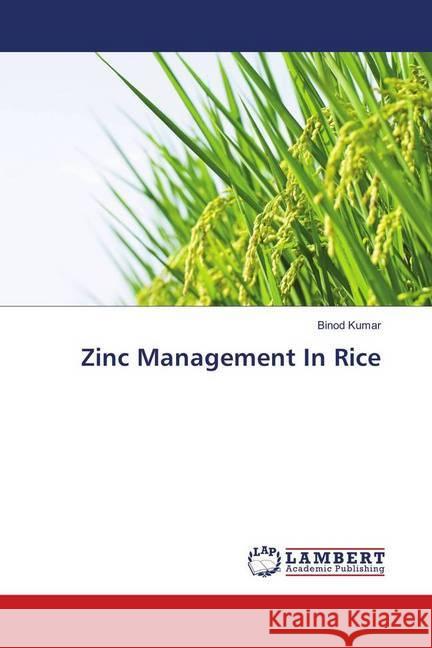 Zinc Management In Rice Kumar, Binod 9783659854668 LAP Lambert Academic Publishing - książka