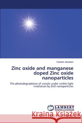 Zinc oxide and manganese doped Zinc oxide nanoparticles Abdollahi, Yadollah 9783659170249 LAP Lambert Academic Publishing - książka