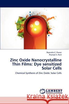 Zinc Oxide Nanocrystalline Thin Films: Dye sensitized Solar Cells Pawar, Rajendra C. 9783659116568 LAP Lambert Academic Publishing - książka