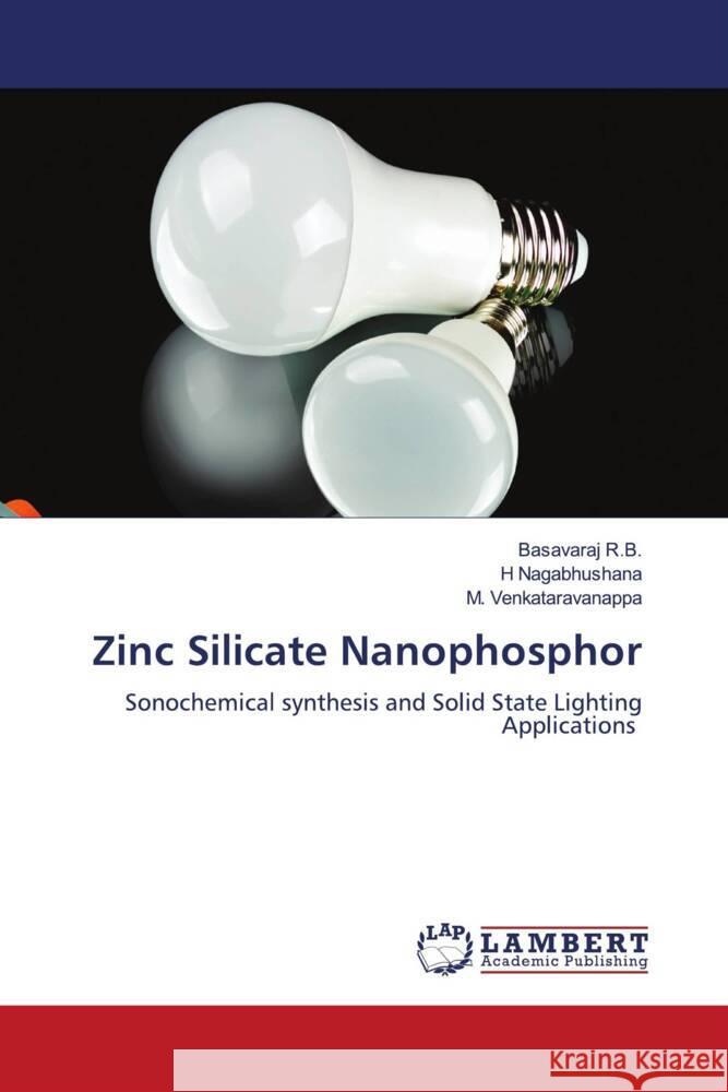 Zinc Silicate Nanophosphor R.B., Basavaraj, Nagabhushana, H, Venkataravanappa, M. 9786204201887 LAP Lambert Academic Publishing - książka