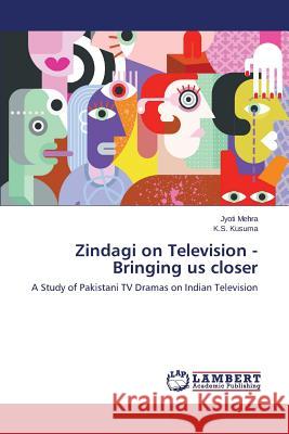 Zindagi on Television - Bringing us closer Mehra Jyoti 9783659778605 LAP Lambert Academic Publishing - książka