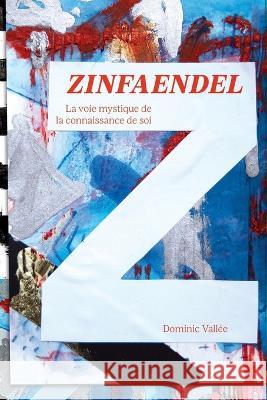 Zinfaendel: La voie mystique de la connaissance de soi Dominic Vallee   9782982150607 Dominic Vallee - książka