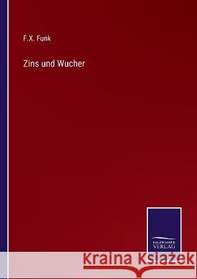 Zins und Wucher F X Funk 9783375050900 Salzwasser-Verlag - książka