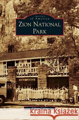 Zion National Park Tiffany Taylor 9781531637996 Arcadia Library Editions - książka